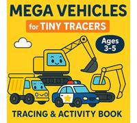 Mega Vehicles for Tiny Tracers: Tracing and Activity Book - Ages 3-5