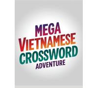 Mega Vietnamese Crossword Adventure: Challenging Puzzles for Adults Brain Training Vocabulary Boost Fun Vietnamese Word Games