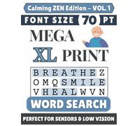 Mega XL 70-pt Print Calming Zen Word Search (VOL. 1): Designed for Seniors | 60 Positive Uplifting Puzzles | 8.5x11 Inches | Thoughtful Gift for ... & Loved Ones (Mega XL Print Word Search)