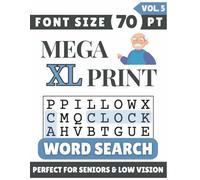 Mega XL Font 70 pt Size Word Search VOL. 5: Designed for Seniors, Low Vision & Visually Impaired | 60 Relaxing Puzzles | 8.5x11 Inches | Thoughtful ... & Loved Ones (Mega XL Print Word Search)