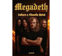 Megadeth: Cultura e Filosofia Metal