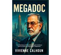 Megadoc: The Untold Story of Francis Ford Coppola’s Ambitious Quest to Create the Visionary Epic 'Megalopolis'