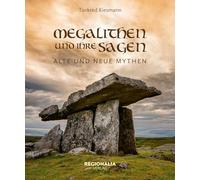 Megalithen und ihre Sagen: Alte und neue Mythen