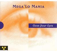 Mega'Lo Mania - Close Your Eyes [Import]