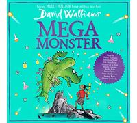 Megamonster: the mega laugh-out-loud children’s book by multi-million bestselling author David Walliams
