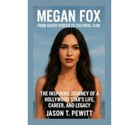 MEGAN FOX: FROM SILVER SCREEN TO CULTURAL ICON: THE INSPIRING JOURNEY OF A HOLLYWOOD STAR’S LIFE, CAREER, AND LEGACY