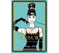 Megan Hess Audrey Hepburn: Die zauberhafte Welt der Stilikone (Megan (Tapa dura)