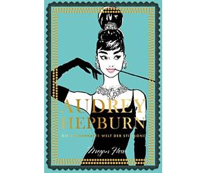Megan Hess Audrey Hepburn: Die zauberhafte Welt der Stilikone (Megan (Tapa dura)