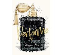 Megan Hess: Perfume (The Ultimate Fashion Wardrobe)
