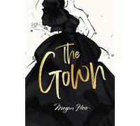 Megan Hess The Gown /anglais (The Ultimate Fashion Wardrobe)