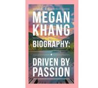 MEGAN KHANG: DRIVEN BY PASSION
