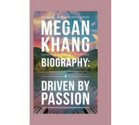MEGAN KHANG: DRIVEN BY PASSION