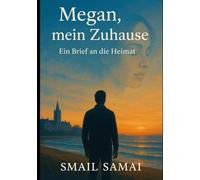 Megan, mein zuhause: Ein Brief an die Heimat