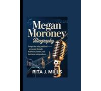 MEGAN MORONEY BIOGRAPHY: Songs That Sting and Heal - A Journey Through Heartache, Humor, and Hard-Won Independence