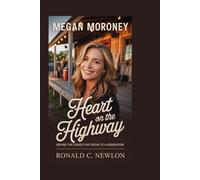 Megan Moroney: Heart on the Highway: Behind the Songs That Speak to a Generation