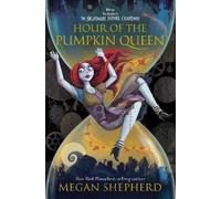 Megan Shepherd – Hour of the Pumpkin Queen – Tapa dura