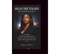 MEGAN THEE STALLION BIOGRAPHY: Savage Remix: The Holly-Wood Daughter Who Lost Her Mother, Testified Against Her Shooter, and Became Hip-Hop's Most Fearless Feminist