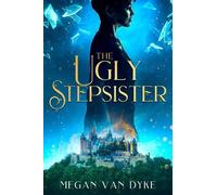 Megan Van Dyke The Ugly Stepsister (Tapa blanda) (Importación USA)