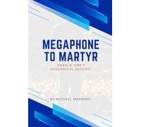 Megaphone to Martyr: Charlie Kirk's Ideological Autopsy