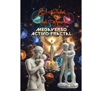 Megaverso Activo Fractal: El Poder del Amor
