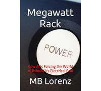 Megawatt Rack: How AI Is Forcing the World to Rebuild Its Electrical Grid