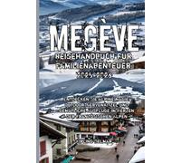 Megève Reisehandbuch für Familienabenteuer 2025-2026