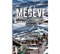 Megève Travel Handbook for Family Adventure 2025-2026
