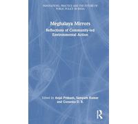 Meghalaya Mirrors: Reflections of Community-Led Environmental Action (Public Policy in India)