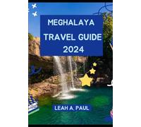 MEGHALAYA TRAVEL GUIDE 2024 (Generate an attractive descriptions for 2024: The Traveler's Guide to Unforgettable Adventures)