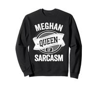 Meghan Cute Queen of Sarcasm Meghan Name Sudadera