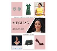 Meghan: The Life and Style of a Modern Royal