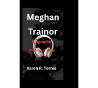 Meghan Trainor Biography: The Rise of a Pop Icon