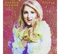Meghan Trainor - Title 2.0 (Special Edition EP)