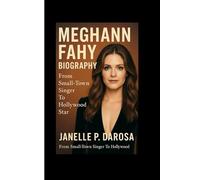 MEGHANN FAHY BIOGRAPHY: From Small-Town Singer To Hollywood Star