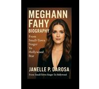 MEGHANN FAHY BIOGRAPHY: From Small-Town Singer To Hollywood Star
