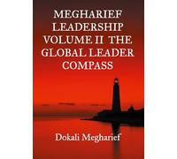 MEGHARIEF LEADERSHIP VOLUME II The Global Leader Compass: Storytelling Poetry: 2