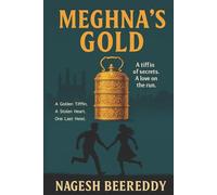Meghna's Gold: A Golden Tiffin. A Stolen Heart. One Last Heist.