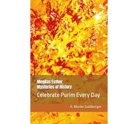 Megilas Esther Mysteries of History: Celebrate Purim Every Day (The Megilos)