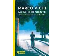Meglio Di Niente. Un Avventura Del Commissario Bordelli