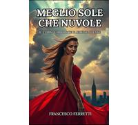 Meglio sole che nuvole: Il coraggio di scegliere se stesse