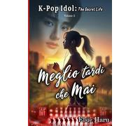 Meglio Tardi che Mai: K-pop Idol: The Secret Life