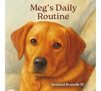 Meg's Daily Routine (Meg the Red Labrador)