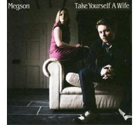 Megson Take Yourself a Wife (CD) Album