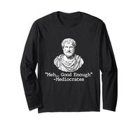 Meh Good Enough - Mediocrates - Filosofía Griega Sarcástica Manga Larga