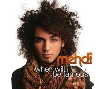 Mehdi - When Will I Be Famous [Import]