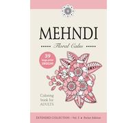 MEHNDI - Floral Calm - Large-Print Floral Mehndi Coloring Book for Adults and Teens: EXTENDED COLLECTION - Vol. 2 • Pocket Edition