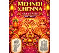 Mehndi & Henna Designs Coloring Book: Beautiful Bridal, Festival & Traditional Henna Patterns for Kids, Beginners, Teens, and Adults - A Creative Mehndi Art Collection for All Ages