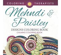 Mehndi & Paisley Designs Coloring Book - Calming Coloring Book