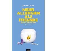 Mehr Allergien als Freunde: Aber das juckt mich nicht. Geschichten