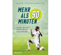 Mehr als 90 Minuten: Porträts, Storys und Denkanstöße zur Fußball-WM 2026 - Begleiter zur Fußball-Weltmeisterschaft: christliche Andachten, Impulse & Spieler-porträts für Public Viewing oder Stadion